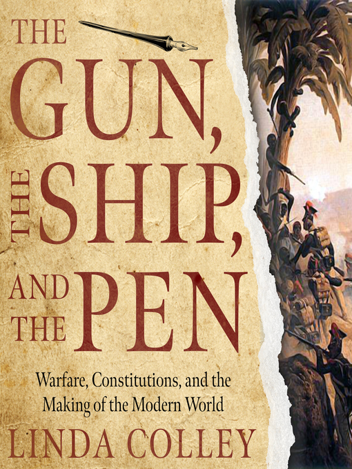 Title details for The Gun, the Ship, and the Pen by Linda Colley - Wait list